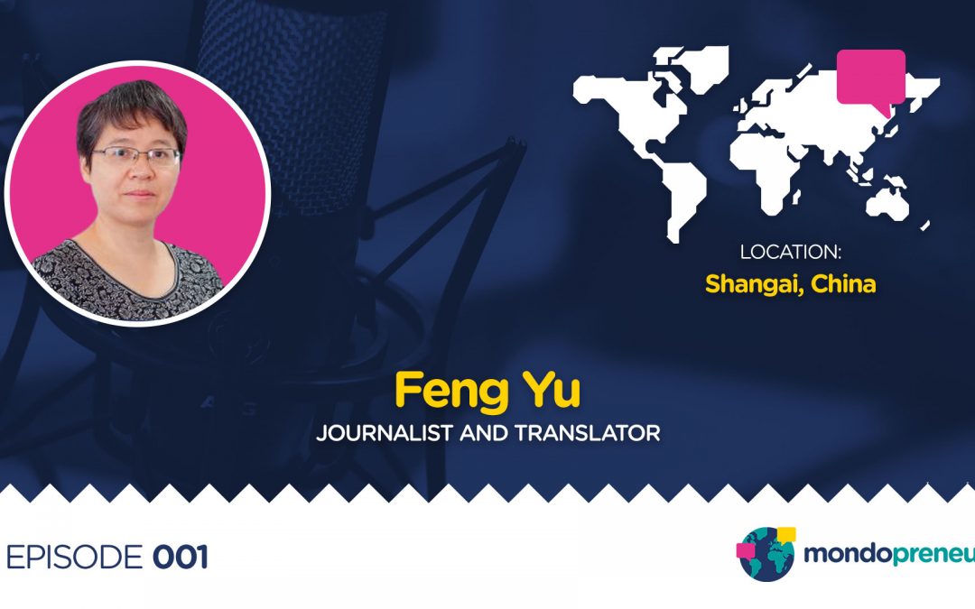 EP001: Feng Yu, Journalist and Translator in China