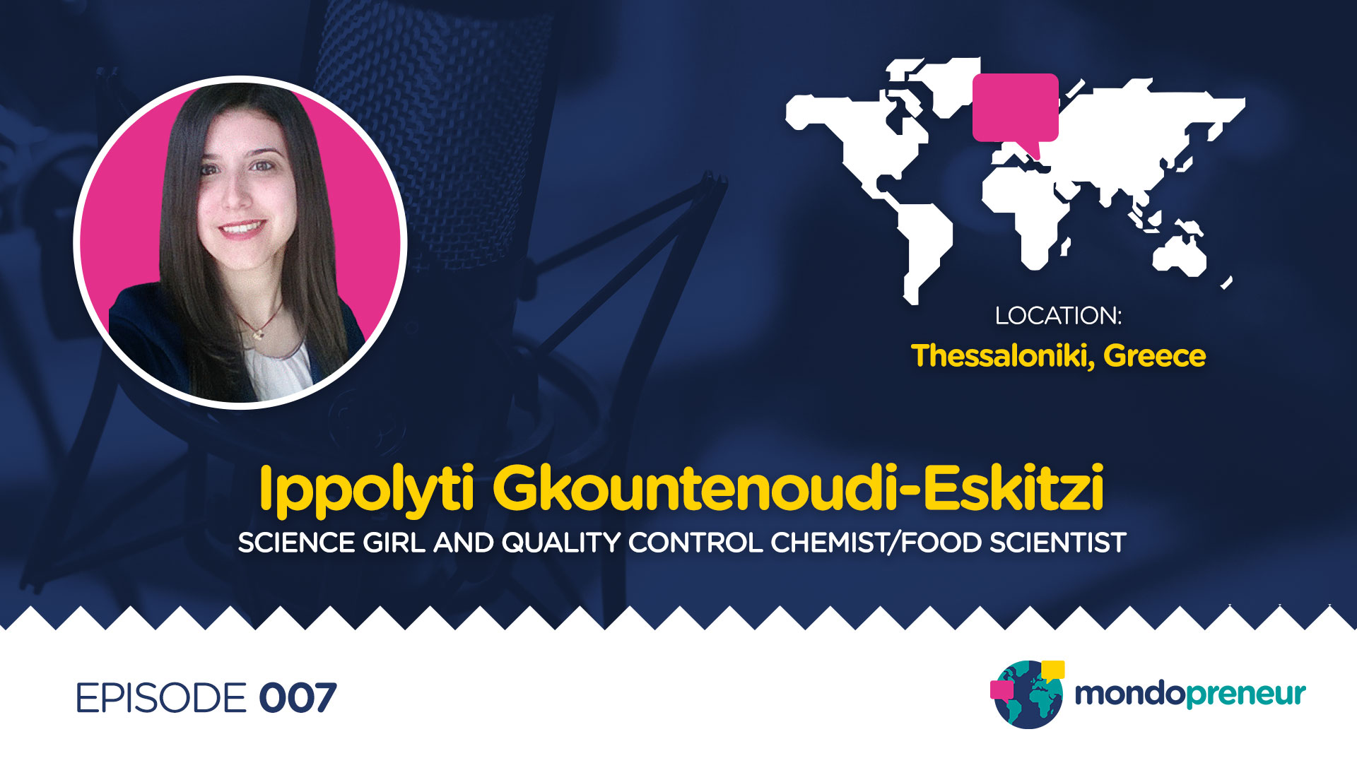 EP007: Ippolyti Gkountenoudi-Eskitzi, science girl and food chemist from Greece