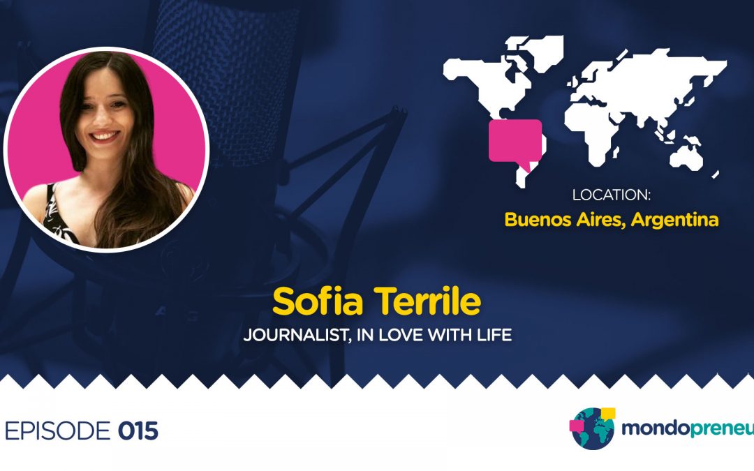 EP015: Sofia Terrile, journalist, in love with life from Argentina