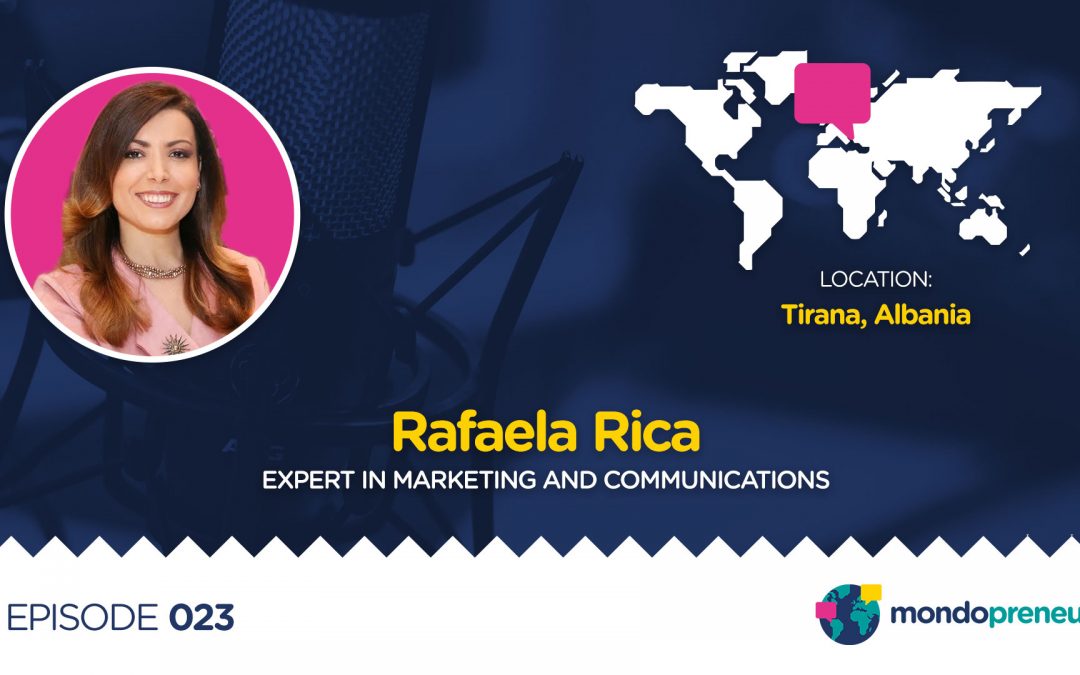 EP023: Rafaela Rica, Expert in Marketing and Communications from Albania