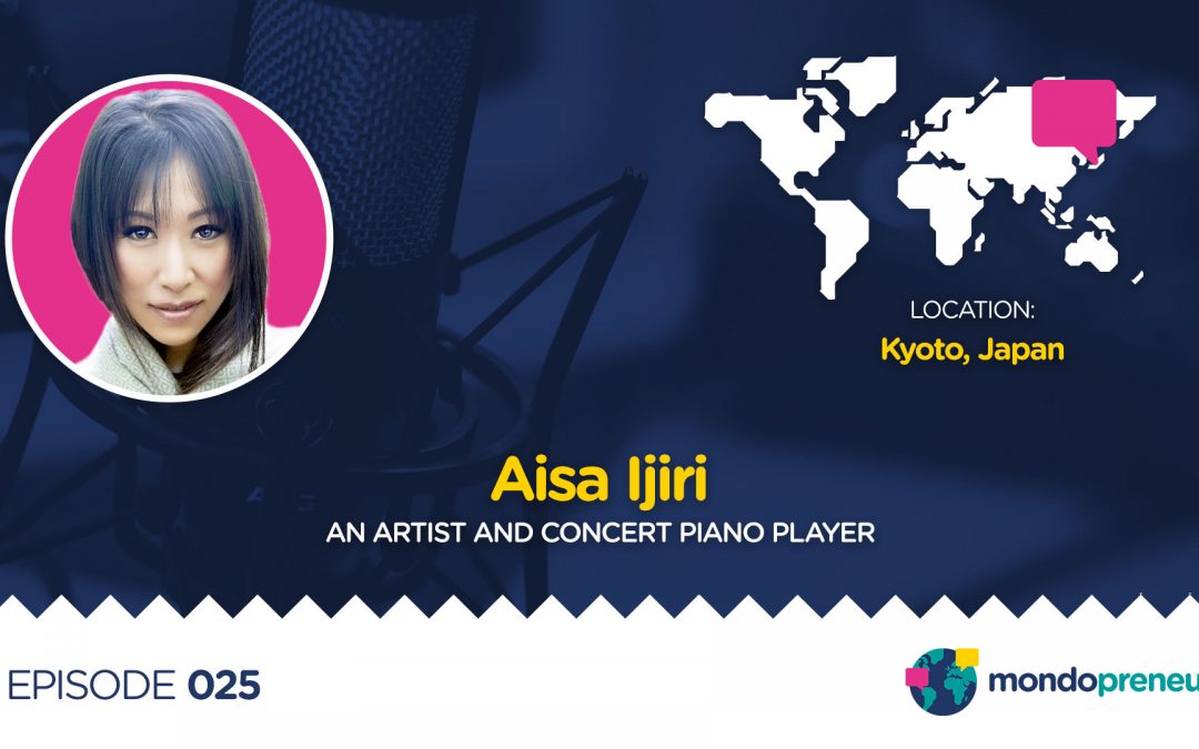 EP025: Aisa Ijiri, An artist and concert piano player from Japan