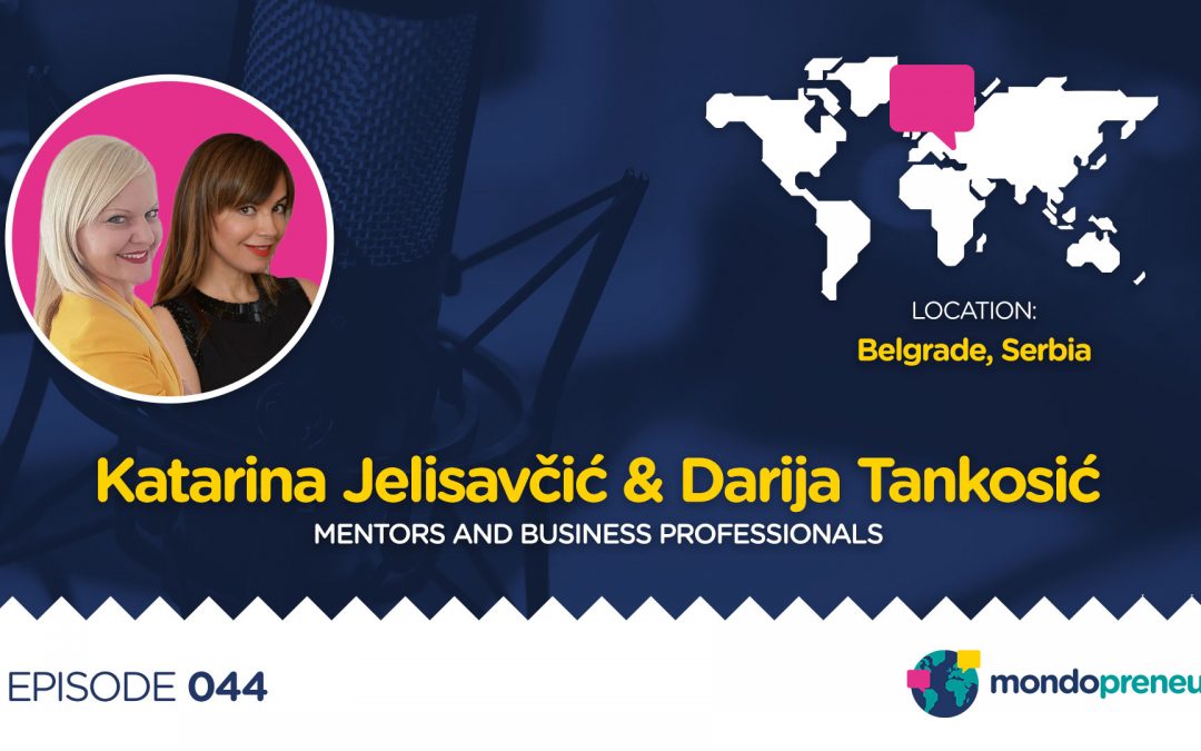 EP044: Katarina Jelisavčić i Darija Tankosić, Mentors and Business Professionals from Serbia